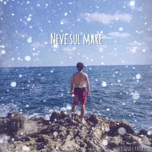 Neve sul mare (feat. Passe) [Explicit]