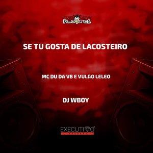 SE TU GOSTA DE LACOSTEIRO (Explicit)