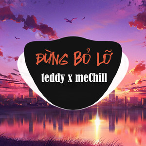 Đừng Bỏ Lỡ (meChill Remix)