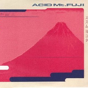 Acid Mt. Fuji