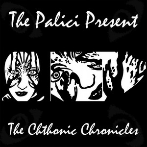 The Chthonic Chronicles (The Palici Presents) [Explicit]