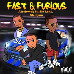 Fast & Furious (feat. SLE Reke & SLE Lynn) [Explicit]