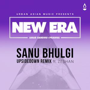 Sanu Bhulgi (ft. Zeshan) [UpsideDown Remix]