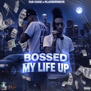 Bossed My Life Up (feat. PLAYERRWAYS) (Explicit)