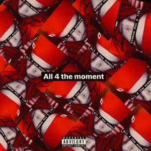 All 4 the moment (ep) [Explicit]