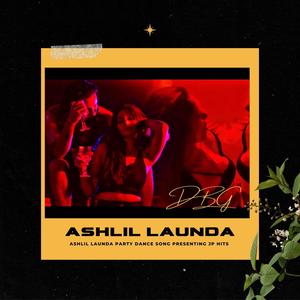 Ashlil Launda (feat. Jit Singh & DBG)