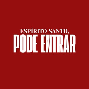 Espírito Santo, Pode Entrar