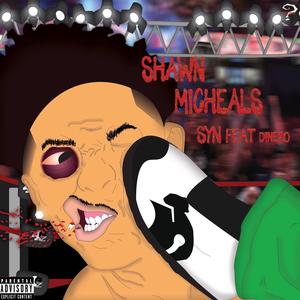 Shawn Michaels (feat. Dinero$) (Explicit)