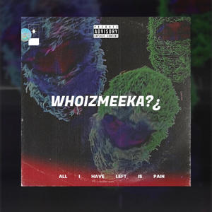 WHOIZMEEKA?¿ (Explicit)