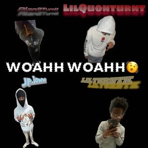 Woahh Woahh (feat. Quon_TuRnT, Jp.loww & LilTurntK) [Explicit]