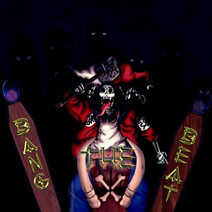 Bang the Beat(feat. Cruz Control) (Explicit)
