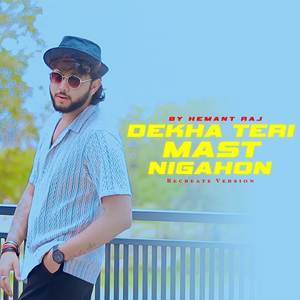 Dekha Teri Mast Nigahon (Recreate Version)