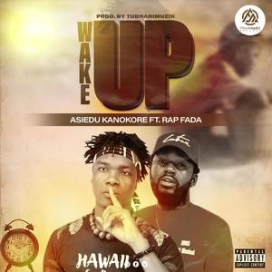 Wake Up (feat. Rap Fada)