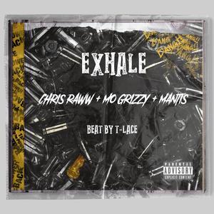 Exhale (feat. Mo Grizzy & Mantis aka Son Money) (Explicit)