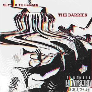 THE BARRIES (feat. TK CARTER) [Explicit]
