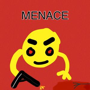 Menace (Explicit)