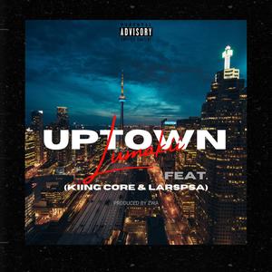 UPTOWN (feat. Kiing Core & LarsPsa) (Explicit)