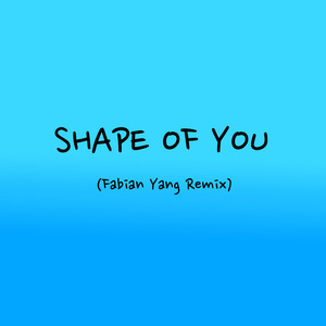Ed Sheeran - Shape of You (Fabian Remix)