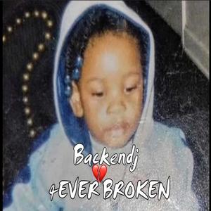 4 Ever Broken (Explicit)