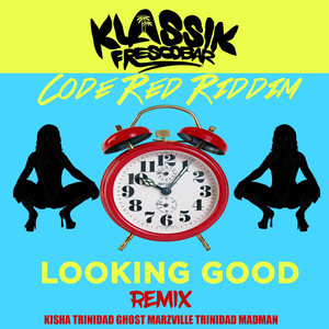 Looking Good (Remix|Code Red Riddim)