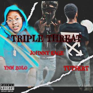 Triple Threat (feat. Johnny Kage & TutSkrt) [Explicit]