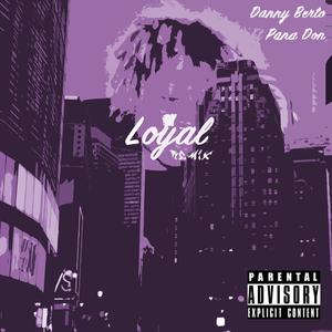 Loyal (feat. Pana Don) [Remix] [Explicit]