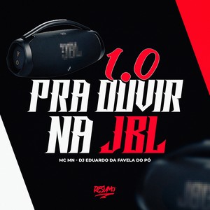 1.0 pra Ouvir na Jbl