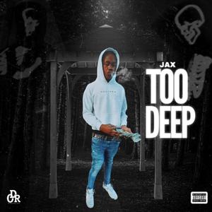 Too Deep (Explicit)