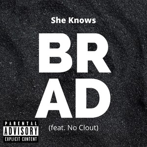 She Knows(feat. No Clout) (Explicit)