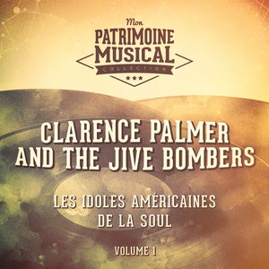 Les Idoles Américaines De La Soul: Clarence Palmer and the Jive Bombers, Vol. 1