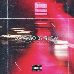 Days Go by Slow (Explicit)