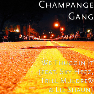 We Thuggin It (feat. Sky Heez, Trill Muldrew & Lil Shaun) [Explicit]