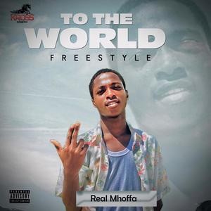 To The World (Freestyle) [Explicit]