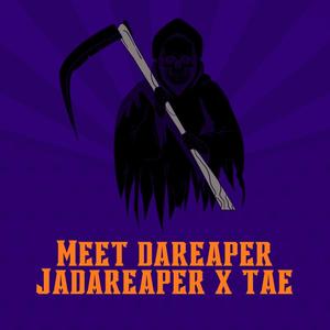 Meet DaReaper JaDaReaper (feat. Tae) [Explicit]