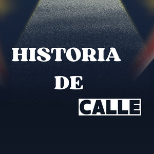 HISTORIA DE CALLE