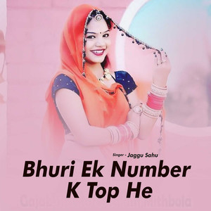 Bhuri Ek Number K Top He