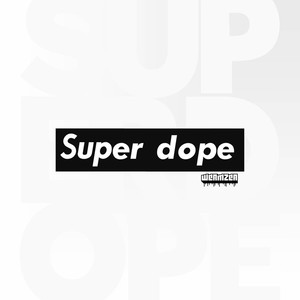 Super Dope (Explicit)