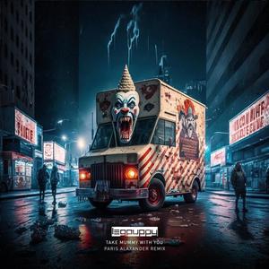 Take Mummy with you (Paris Alexander Remix)