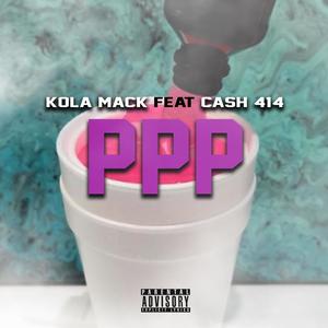 PPP (feat. Cash 414) [Explicit]