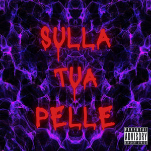 Sulla tua pelle (Explicit)