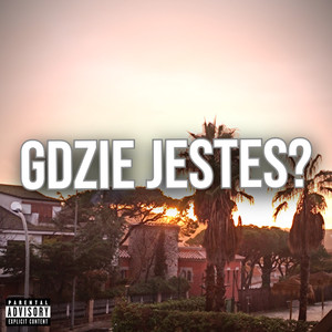 Gdzie jesteś (Explicit)