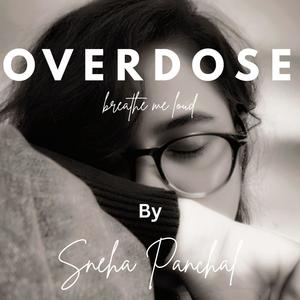 OVERDOSE -breathe me loud