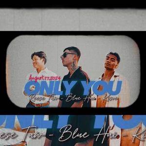 Only You (feat. Blue Hai & Kisoe)