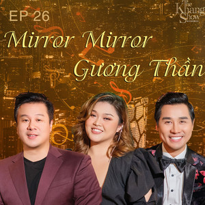 The Khang Show (EP26 Mirror Mirror - Gương Thần)