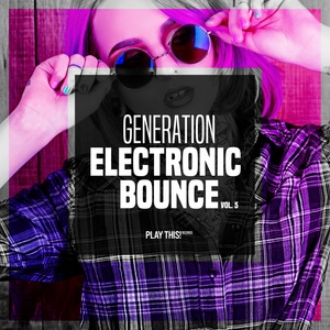 Generation Electronic Bounce Vol. 5