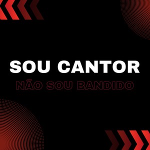 Sou Cantor Não Sou Bandido (Explicit)