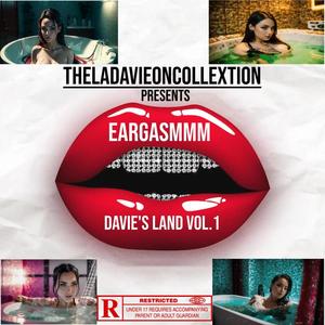 EarGasmmm Davie's Land Prt.1 (Explicit)