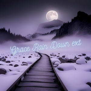 Grace Rain Down ext