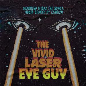 The Vivid Laser Eye Guy (Explicit)