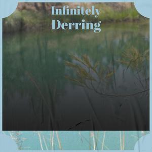 Infinitely Derring